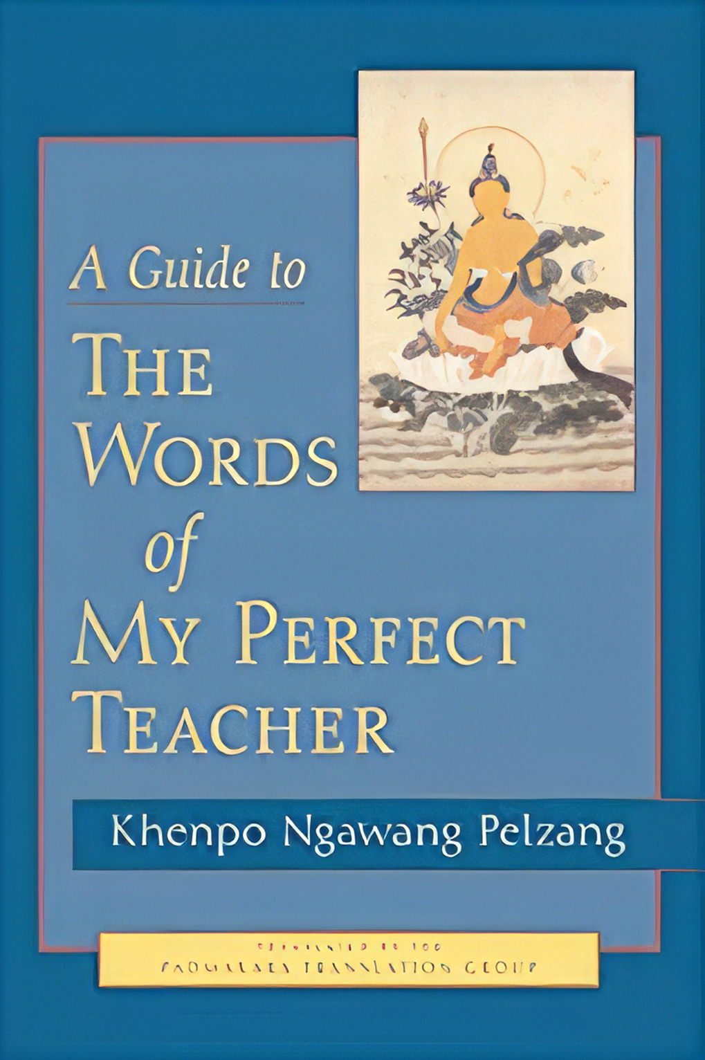 A Guide to the Words of My Perfect Teacher